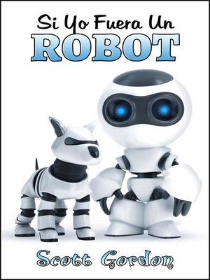 cover image of Si Yo Fuera Un Robot